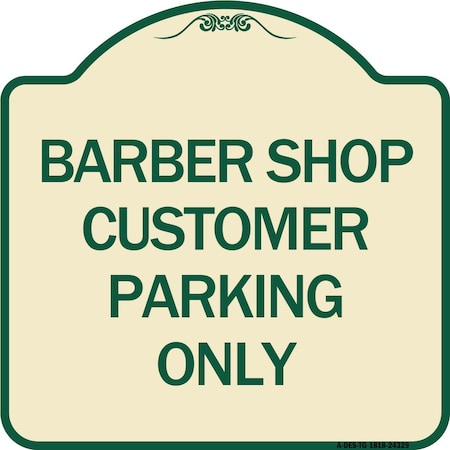 Signmission Barber Shop Customer Parking Only Heavy-Gauge Aluminum Architectural Sign, 18" x 18", TG-1818-24329 A-DES-TG-1818-24329
